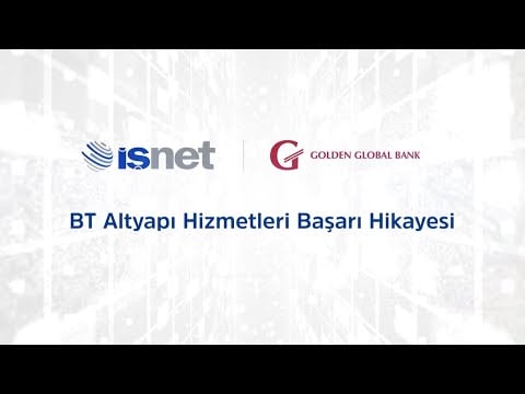 İşNet Başarı Hikayeleri | Golden Global Yatırım Bankası BT Altyapı Hizmetleri Başarı Hikayesi